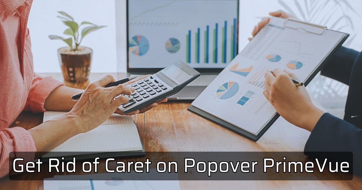 Get Rid of the Caret on Popovers PrimeVue